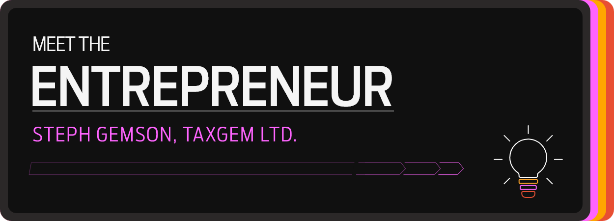 Meet the entrepreneur – Steph Gemson, TAXGEM LTD