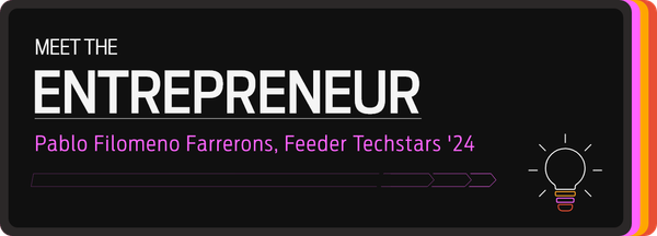 Meet the entrepreneur – Pablo Filomeno Farrerons, Feeder | Techstars '24