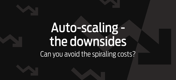 Auto-scaling – the downsides