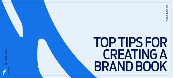 Founders series: Top tips for creating a brand book